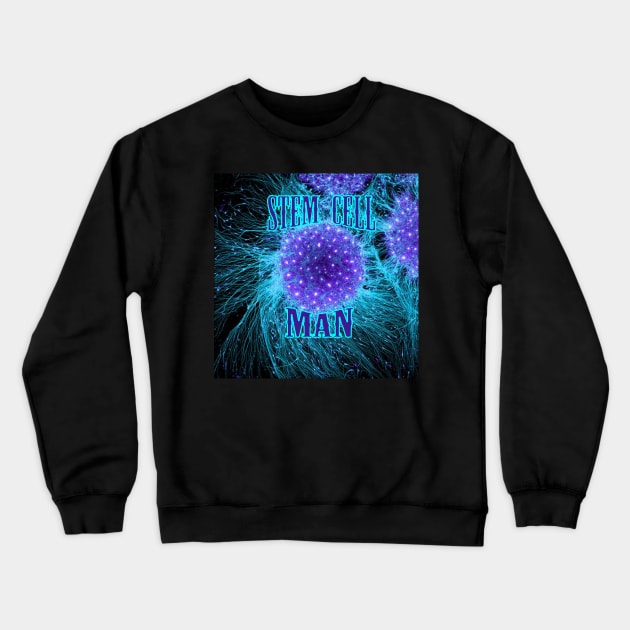 Stem Man Cell Crewneck Sweatshirt by LostHose